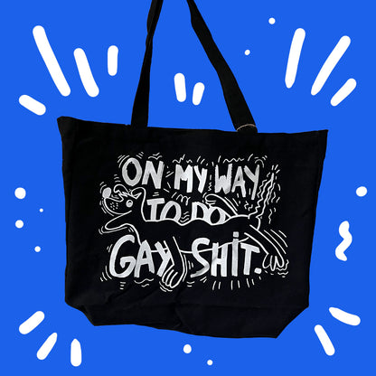 On My Way To Do Gay Shit - Tote Bag