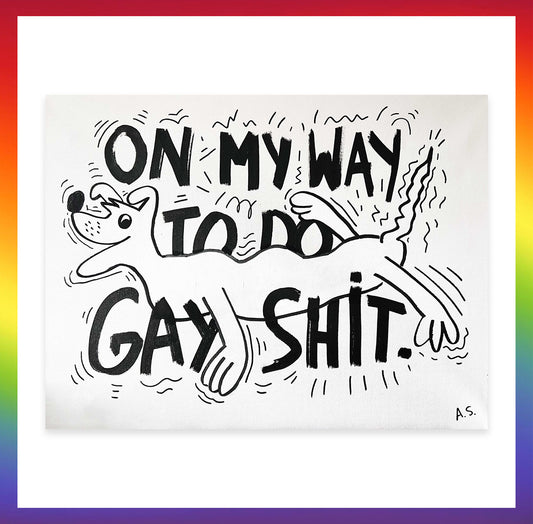 On My Way To Do Gay Shit - Original