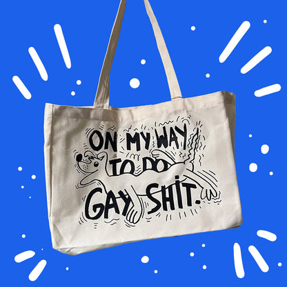 On My Way To Do Gay Shit - Tote Bag